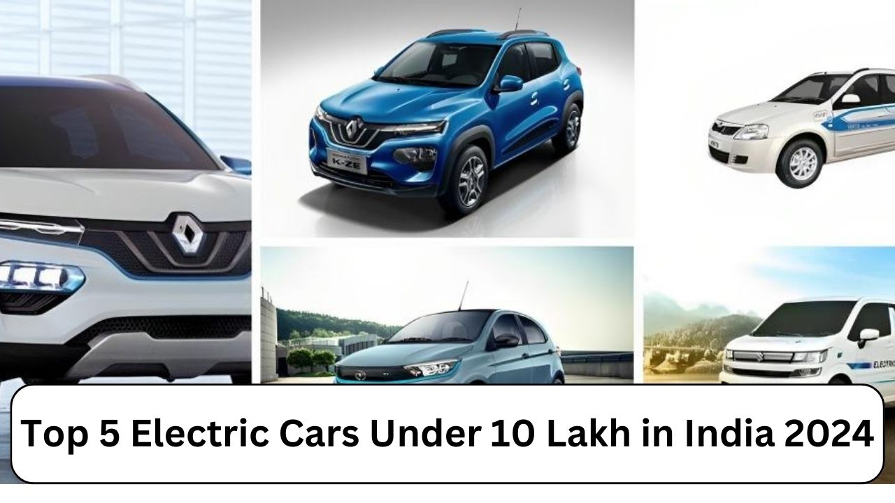 Top 5 Best Electric Cars Under 10 Lakh in India 2024