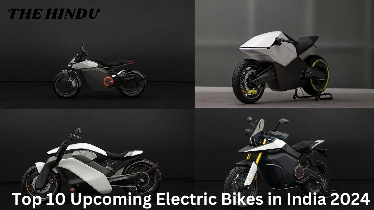 Top 10 Upcoming Electric Bikes in India 2024